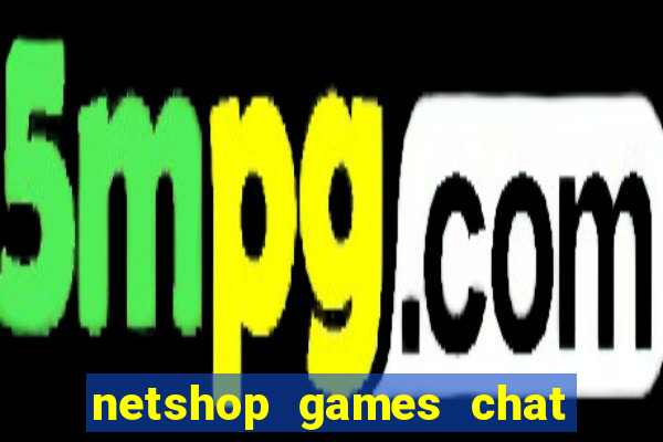 netshop games chat ao vivo